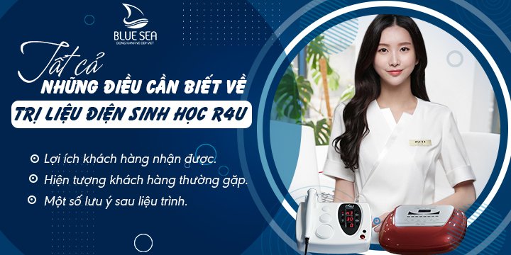 Trị liệu điện sinh học R4U và những hiện tượng thường gặp.